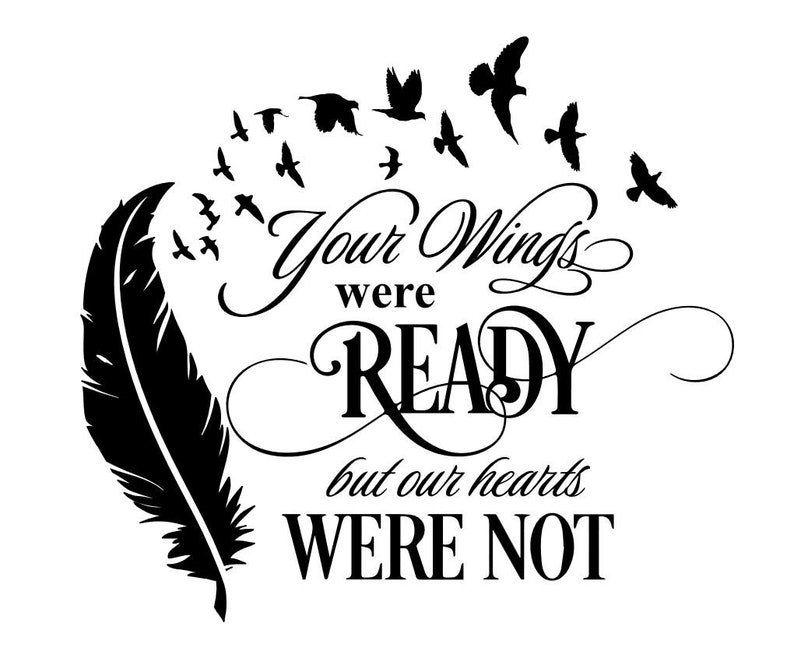 Download Svg Your Wings Were Ready but Our Hearts Were Not DXF PNG ...