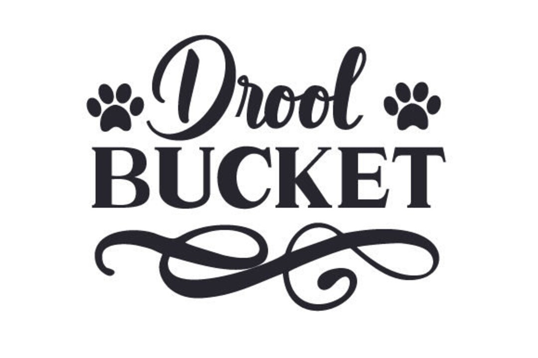 SVG Drool Bucket on DXF PNG Jpg Cut File Cricut Digital Etsy