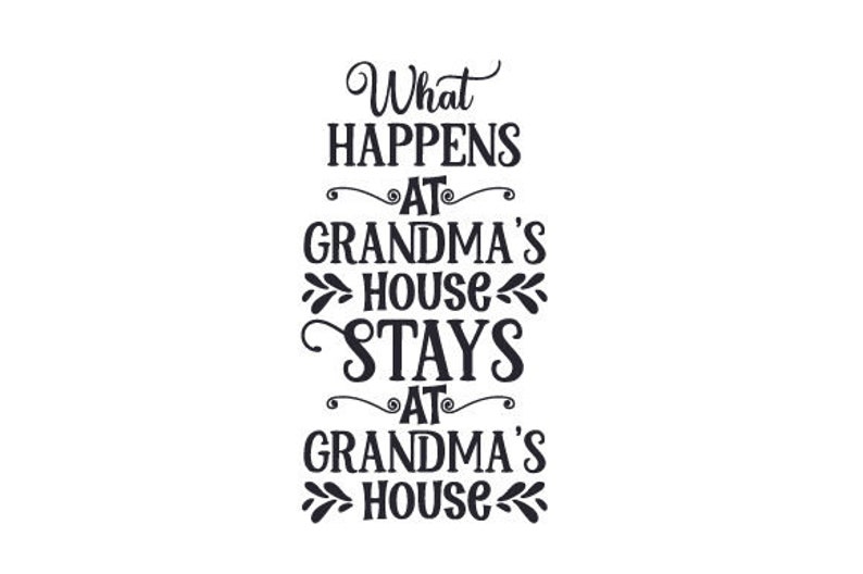 Download Svg What Happens at Grandma's House Stays at | Etsy