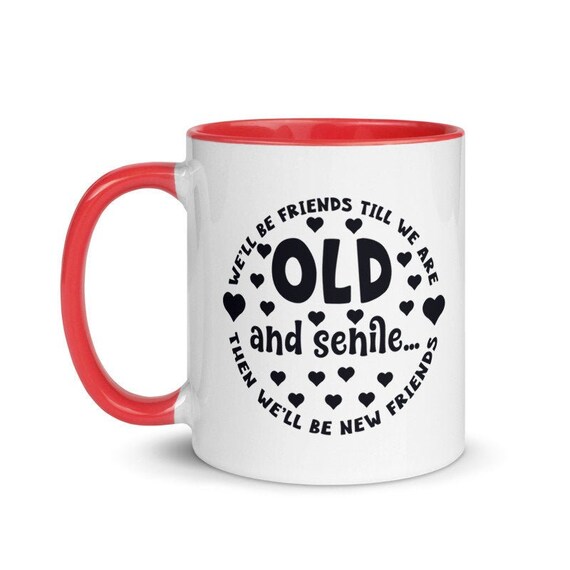 Download Svg We Ll Be Friends Till We Are Old And Senile Then Etsy