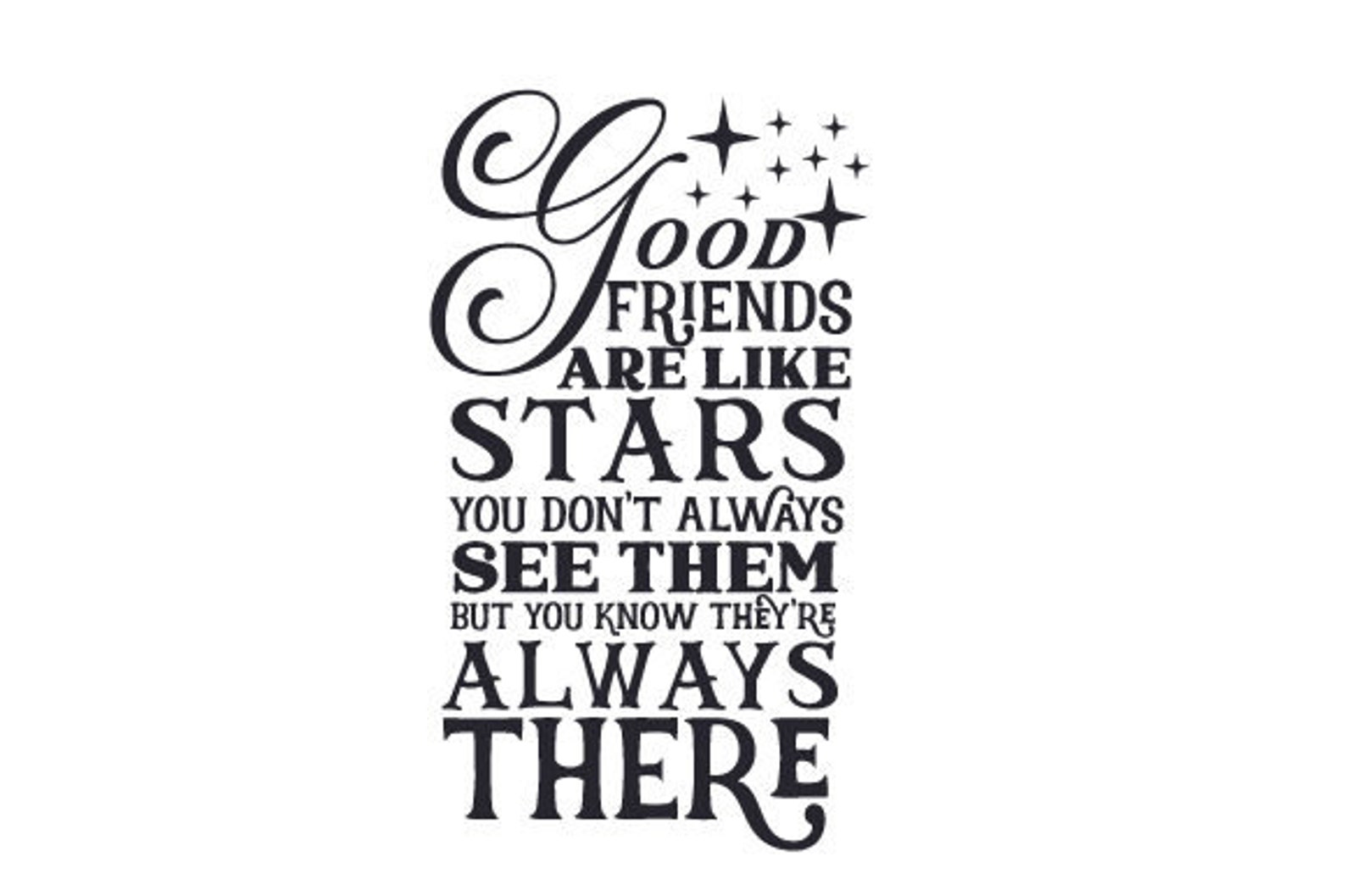 Friendship be like. Friend like Stars you don't always see them звезда. Good friends are like Stars you don't always see them, but you know they are always there. Хорошие друзья как звезды надпись. Don't always see there.