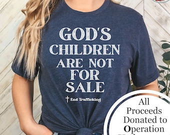 God&#39;s Children Are Not For Sale, Religious Shirt, Christian TShirt, Sound of Freedom, Save Our Children, End Trafficking, Mom Shirt, Gift