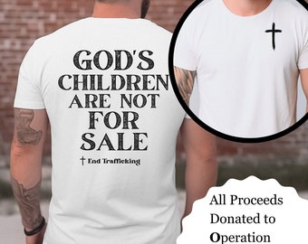 Gods Children are Not For Sale, Religious Shirt, Christian TShirt, Sound of Freedom, Save Our Children, End Trafficking, Mom Shirt, Gift
