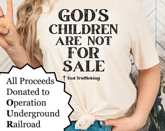 Gods Children are Not For Sale, Religious Shirt, Christian TShirt, Sound of Freedom, Save Our Children, End Trafficking, Mom Shirt, Gift