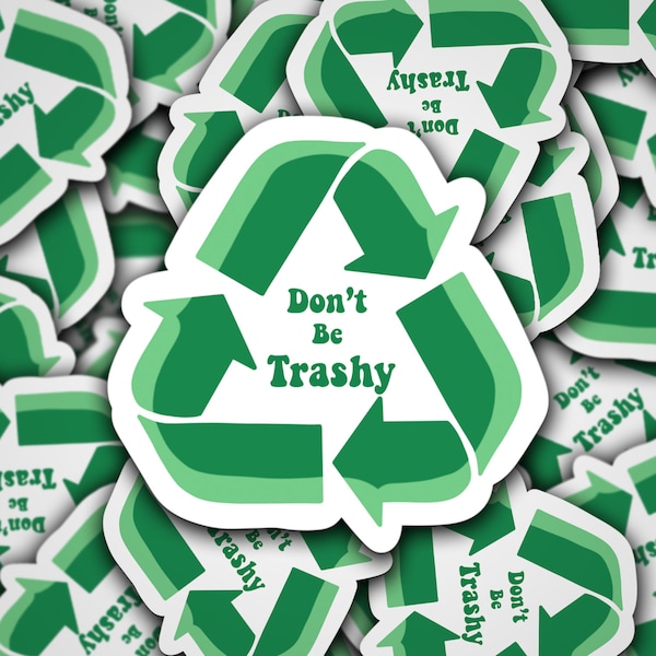 Don’t be Trashy Sticker, recycle sticker, small sticker, ecofriendly, laptop sticker, funny sticker, recycle, beach bum sticker