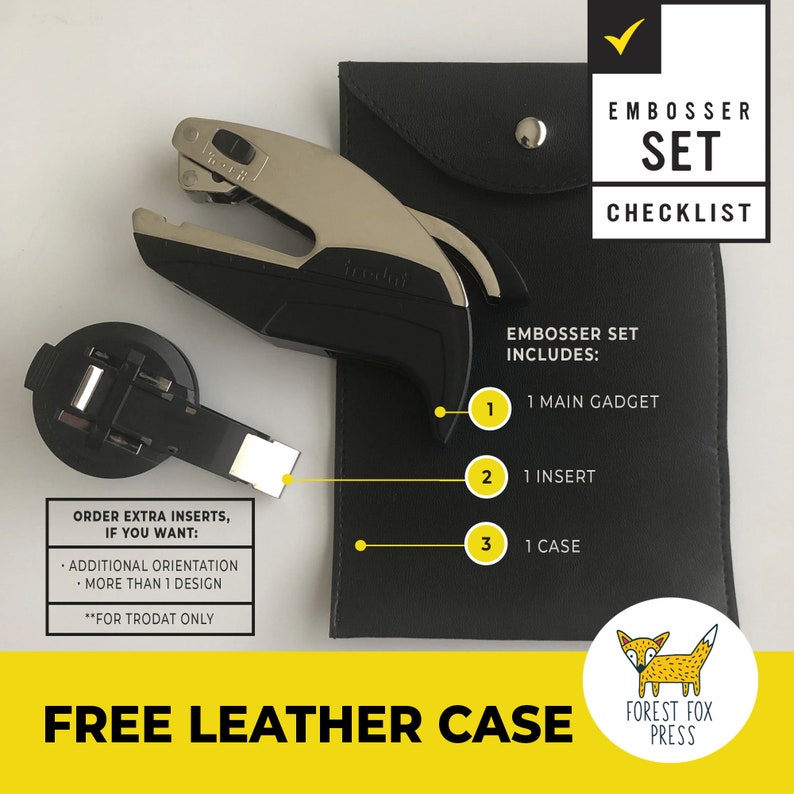 May include: A black and silver embosser set with a leather case. The set includes a main gadget, an insert, and a case. The image also includes a checklist of the items included in the set. The text on the image reads "Embosser Set Checklist", "Embosser Set Includes: 1 Main Gadget, 1 Insert, 1 Case", "Order Extra Inserts, If You Want: Additional Orientation, More Than 1 Design *For Trodat Only", "Free Leather Case", and "Forest Fox Press".