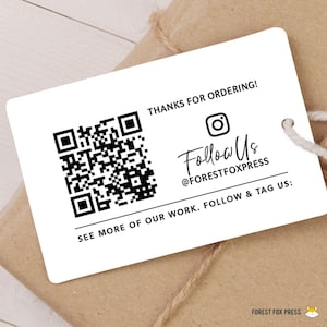 May include: White card with black text that says "Thanks for ordering!" and "Follow Us @FORESTFOXPRESS".  The card also has a black and white QR code and an Instagram icon.  The text at the bottom says "See more of our work. Follow & Tag Us:"