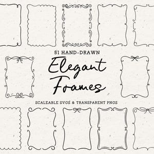 Puede incluir: Una colección de 51 marcos elegantes dibujados a mano, con bordes rectangulares y festoneados, y elementos decorativos. El texto "Elegant Frames" se muestra en una fuente manuscrita. La imagen también indica "SCALEABLE SVGS & TRANSPARENT PNGS."