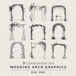 May include: Nine black and white wedding arch graphics. Each arch is uniquely designed with floral and draped fabric elements. The text at the bottom reads "9 Commercial Use WEDDING ARCH GRAPHICS FOR PERSONAL & PROFESSIONAL USE • TRANSPARENT BACKGROUNDS SVG • PNG."