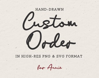 Custom Order for Annie