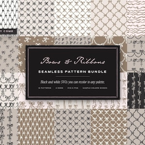 May include: A digital collection of sixteen seamless patterns featuring bows and ribbons in black, white, and beige. A central black rectangular label displays the text: Bows & Ribbons SEAMLESS PATTERN BUNDLE. Black and white SVGs you can recolor to any palette. 16 PATTERNS 6 SIZES SVG & PNG SAMPLE COLORS SHOWN.