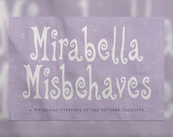 May include: A rectangular graphic featuring the white text Mirabella Misbehaves in a stylized, swirled font against a textured, light purple background. Below the main title, smaller white text reads A WHIMSICAL TYPEFACE BY THE OCTOBER CREATIVE.