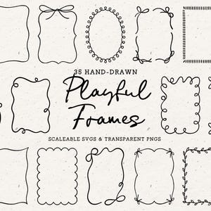 May include: A collection of 35 hand-drawn black and white frames in various shapes, including rectangles, ovals, and those with bow accents. The text "Playful Frames" is written in a cursive font, with "SCALEABLE SVGS & TRANSPARENT PNGS" below.