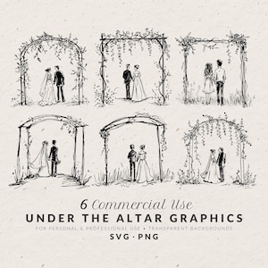 May include: Black and white line art illustrations of wedding arches with couples. The arches are decorated with floral elements. The text "6 Commercial Use UNDER THE ALTAR GRAPHICS" is at the bottom, along with "SVG PNG".