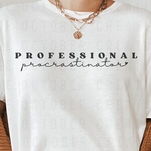 Professional Procrastinator SVG PNG, Funny Svg, Boho Svg, Shirt Svg, Sarcastic Svg, Procrastinate Svg, Commercial Use Svg, Popular Svg