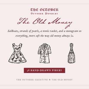 The image is a collage of three hand-drawn illustrations of clothing items, including a dress, a coat, and a bottle of champagne, along with the text "The October October Doodles" and "The Old Money".