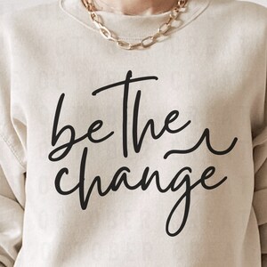 Be the Change SVG PNG, Make a Difference Svg, Positive Svg, Boho Svg, Inspirational Svg, Motivational Svg, Shirt Svg, Popular Svg