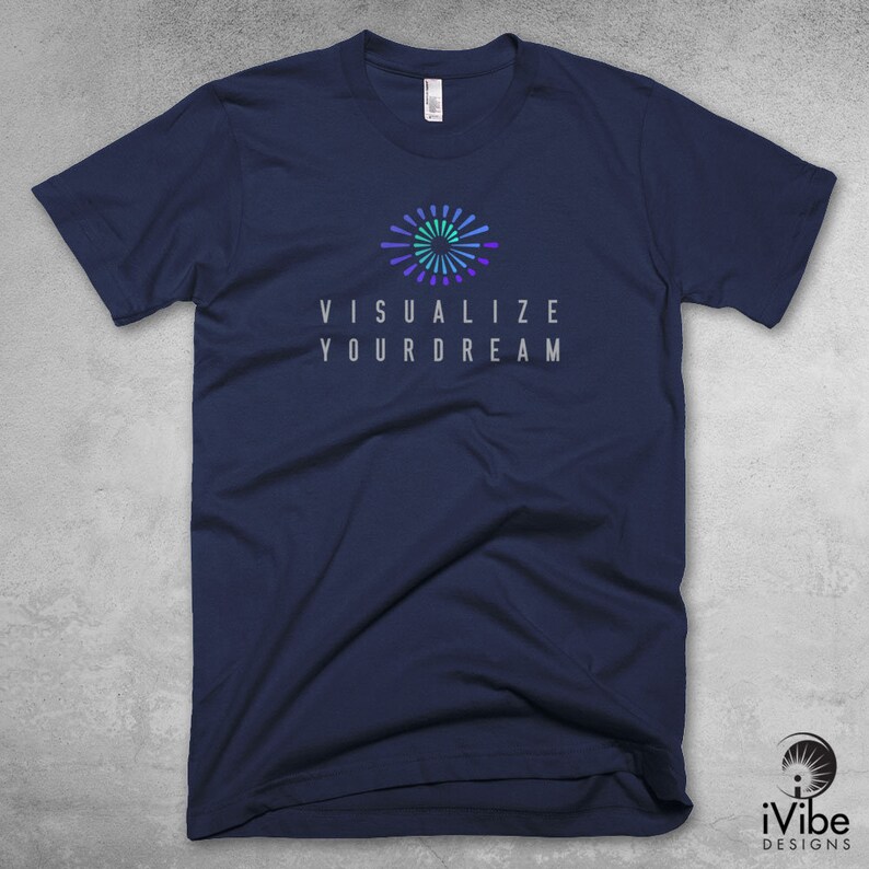 Visualize Your Dream TShirt Inspirational Tee Self Etsy