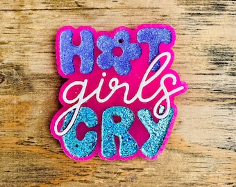 Hot Girls Cry Car Freshie