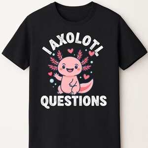 Camiseta con preguntas sobre ajolotes, camiseta de ajolotes, camiseta linda de ajolotes, regalo para amantes de los ajolotes, camiseta de ajolotes kawaii, camiseta clásica unisex