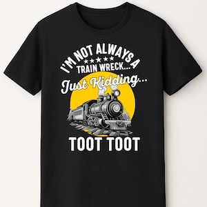 Locomotive Train Wreck T-Shirt: Funny Conductor Gift