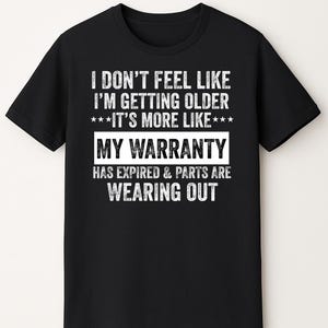 Funny Old People T-Shirt: &quot;Warranty&quot; Design, Birthday Gift