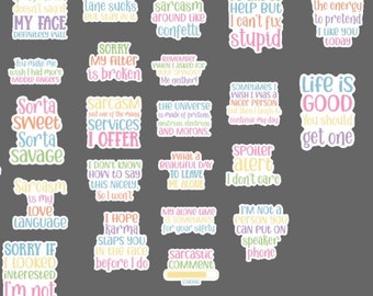 May include: A set of 18 colorful stickers with humorous and sarcastic sayings. The stickers are printed on white paper with a glossy finish. The sayings include "If my mouth doesn't say it, my face definitely will", "I know your lane sucks, but stay in it", "Throwing sarcasm around like confetti", "I'd like to help but I can't fix stupid", "I don't have the energy to pretend I like you today", "Sorry, my filter is broken", "Sorta sweet, sorta savage", "Sarcasm, just one of the many services I offer", "The universe is made of protons, neutrons, electrons and morons", "What a beautiful day to leave me alone", "Sometimes I wish I was a nicer person, but then I laugh & continue my day", "Spoiler alert, I don't care", "Life is good, you should get one", "Sarcasm is my love language", "I don't know how to say this nicely, so I won't", "I hope karma slaps you in the face before I do", "My alone time is sometimes for your safety", "Sarcastic comment", "Sorry if I looked interested, I'm not", "I'm not a person you can put on speaker phone".