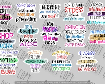 May include: A set of 12 colorful stickers with humorous sayings. The stickers feature a variety of fonts and colors, including pink, blue, green, yellow, and red. The sayings include "I'm not feeling very worky today", "Being tired has become part of my personality", "Everyone was thinking it, I just said it", "How to avoid stress at work, don't go to work", "I speak my mind because it hurts to bite my tongue", "Born to shop, forced to work", "It's a beautiful day to leave me alone", "My brain has too many tabs open", "Being an adult is like the dumbest thing I've ever done", "My favorite party trick is not going", "It may look like I'm doing nothing, but in my head I'm quite busy", "I'm not a person you can put on speaker phone", "I'm really not funny, I'm just mean and people think I'm joking", "I'd agree with you but then we'd both be wrong".