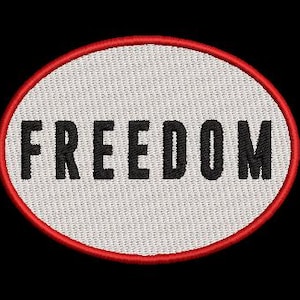 May include: Embroidered patch with the word "FREEDOM" in bold black letters. The text is centered on a white oval, framed by a red border. The patch is set against a black background.
