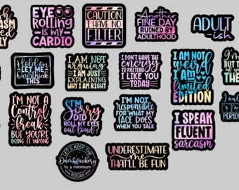 May include: A set of 16 colorful stickers with humorous sayings. The stickers are printed on black backgrounds with white text and feature a variety of fonts and designs. Some of the sayings include "Fresh Sarcasm Served Daily", "Eye Rolling - Is My Cardio", "Caution I Have No Filter", "Another Fine Day Ruined By Adulthood", "Adult-ish", "I'm Not Arguing, I Am Just Explaining Why I Am Right", "I Don't Have The Energy To Pretend I Like You Today", "I Am Not Weird, I Am Limited Edition", "I'm Fine But The Rest Of You Need Therapy", "I'm Not A Control Freak But You're Doing It Wrong", "I'm Sorry Did I Roll My Eyes Out Loud?", "I'm Not Responsible For What My Face Does When You Talk", "Underestimate Me That'll Be Fun", "I Speak Fluent Sarcasm", "Only Use Periodically", "Admit It Life Would Be Boring Without Me".