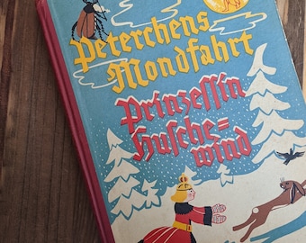 Vintage Peterchens Mondfahrt und Prinzessin Huschewind, Children's Fairy Tale, Gerdt von Bassewitz, Printed in Germany, 1932