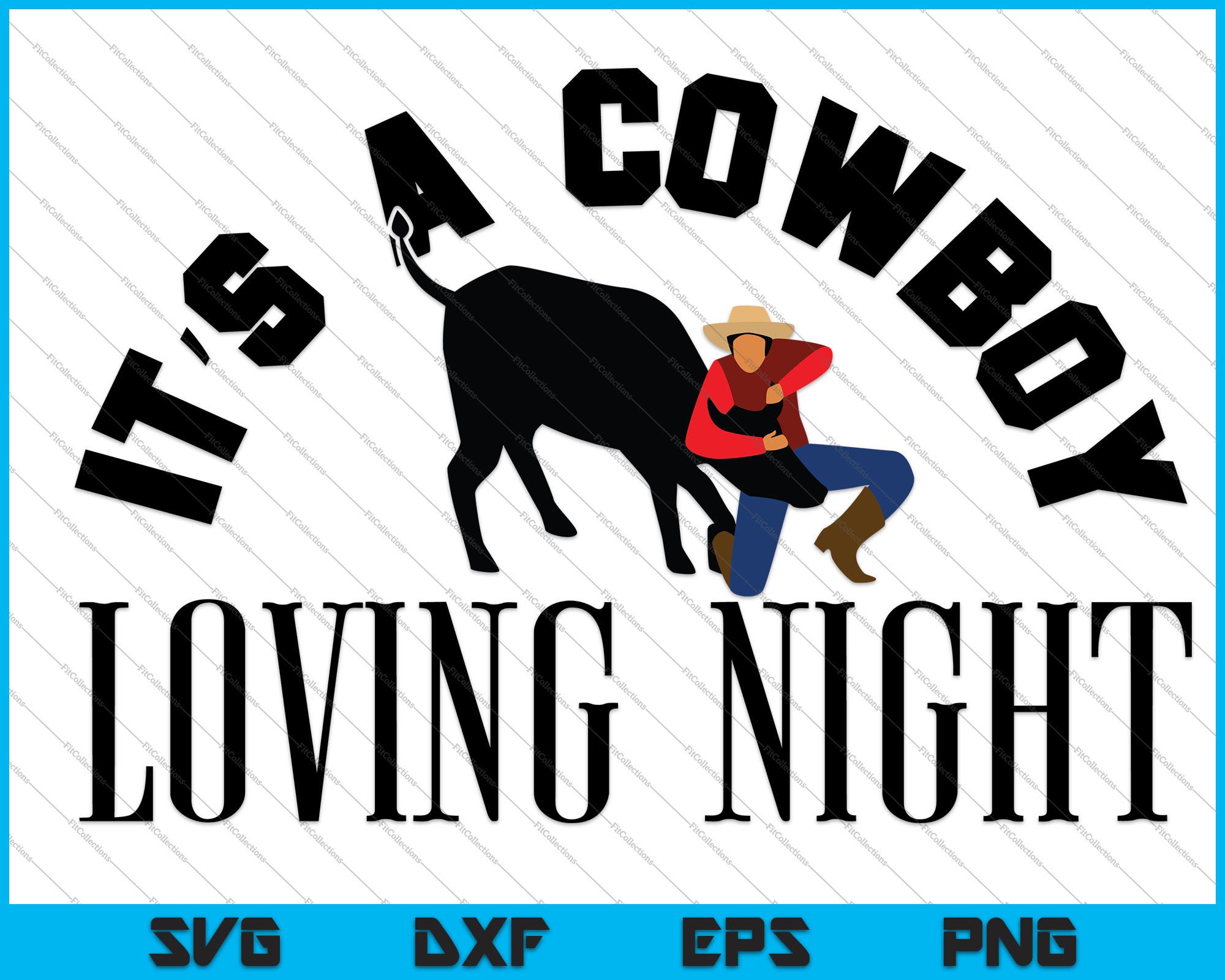 It S A Cowboy Loving Night L Cowboy Svg Vector Graphics Etsy