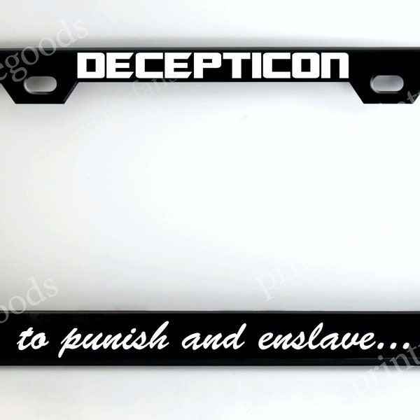 DECEPTICON to punish and enslave Black Powder Coated Metal License Plate Frame