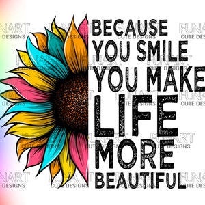 Sunflower Quotes PNG File, Sublimation Design, Digital Download,  Designs Downloads