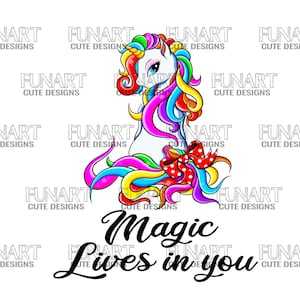 Magic lives in you  unicorn  PNG File, Sublimation Design, Digital Download,  Designs Downloads