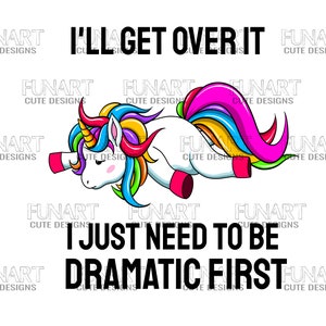 Unicornio divertido PNG: Diseño de sublimación con frase dramática (descarga digital)