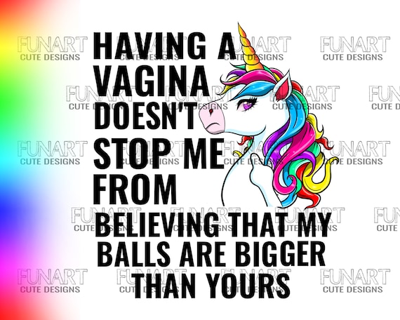 Having Vagina Doesn't Stop Me Funny Unicorn Tshirt For Women Having Vagina Doesn't Stop Me Funny Unicorn Tshirt For Women