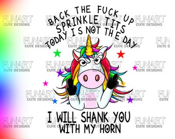 Funny Unicorn Back The Fuck Up PNG: Sarcastic Design (Digital Download)