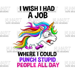 funny cute unicorn  PNG File, I wish i had a job  unicorn Sublimation Design, funny  unicorn Digital Download,