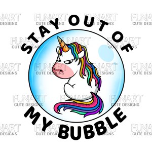 Stay out of my bubble funny unicorn  PNG File, Sublimation Design, Digital Download,  Designs Downloads