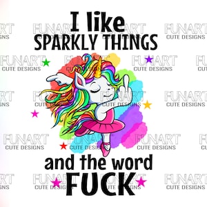 Funny  unicorn  PNG File, i like sparkly thing and word unicorn  , angry unicorn  Digital Download, unicorn  Designs Downloads