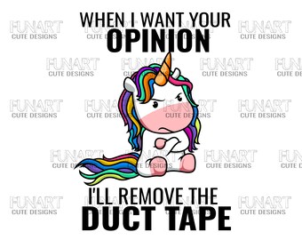 Funny Unicorn PNG File: Duct Tape Opinion Sublimation Design (Digital Download)