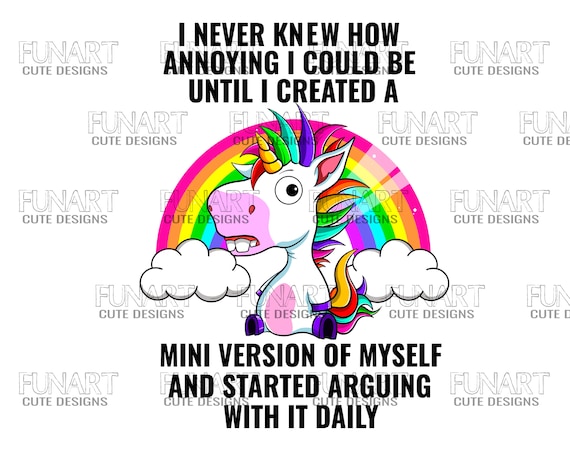 Funny Unicorn PNG File, I Never Knew How Annoyingi Could Be Unicorn  Sublimation Design PNG , Funny Unicorn Quotes Designs Digital Download -  Etsy Denmark