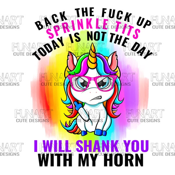 Back The Fuck Up Sprinkle Tits PNG funny unicorn back the fuck up Digital Download funny unicorn png design