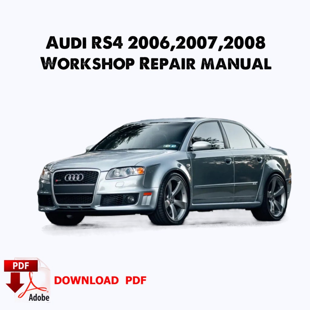 Audi RS4 2006,2007,2008 Factory Service Repair Manual