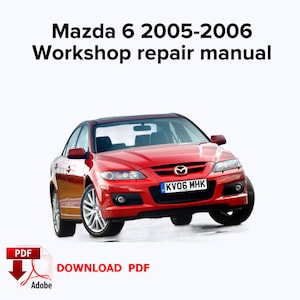 Mazda 6 2005,2006 Factory manual, Workshop service repair manual,ebook repair manual, Ebook pdf, instant download