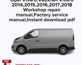 Opel Vivaro,Vauxhall Vivaro 2014,2015,2016,2017,2018 Workshop repair manual,Factory service manual,Instant download pdf