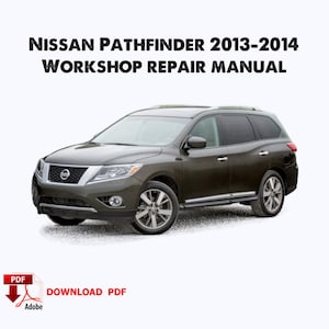 Nissan Pathfinder 2013,2014 Factory manual, Workshop service repair manual,ebook repair,pdf, Instant download