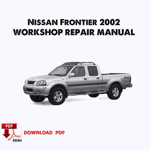 Nissan Frontier 2002 Factory manual, Workshop service repair manual,Ebook, Pdf, Instant download