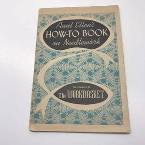 May include: Vintage book cover titled "Aunt Ellen's HOW-TO BOOK on Needlework" with a teal and cream color scheme. The cover features a stylized design and the text "for readers of The WORKBASKET".